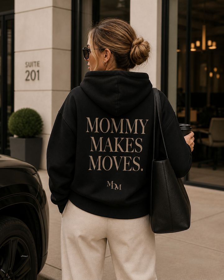 Mommy Makes Moves Hoodie
